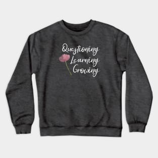 Questioning, Learning, Growing | Pink Green White | Ultra Violet Crewneck Sweatshirt